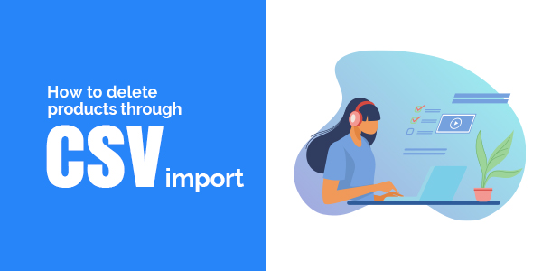 How to Delete Products in Bulk via CSV in WooCommerce