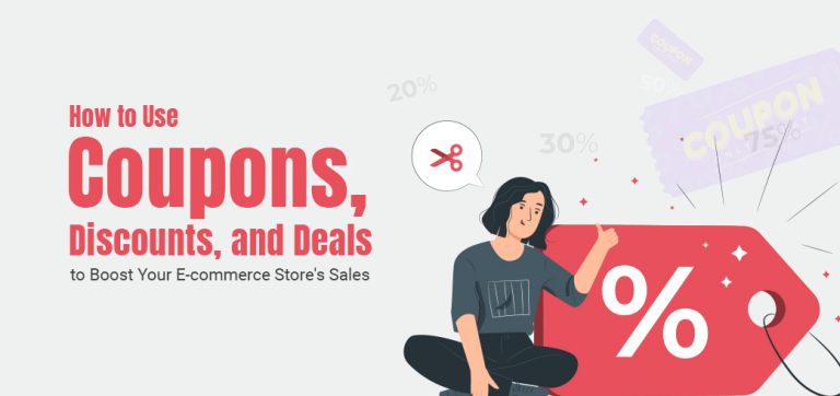 How to Use Coupons, Discounts, and Deals to Boost Your E-commerce Store's Sales