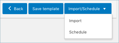 Option to Import and Schedule