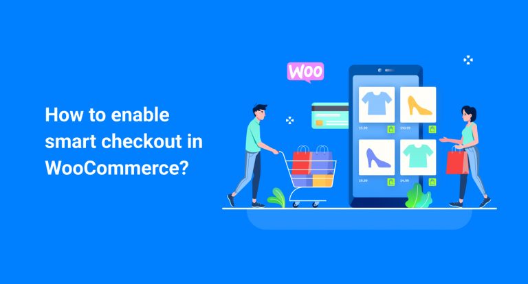 How to enable smart checkout in WooCommerce?