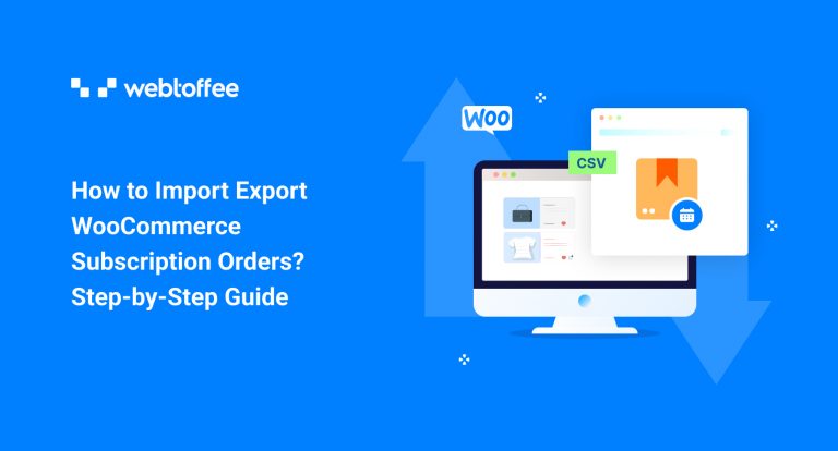 How to Import Export WooCommerce Subscription Orders