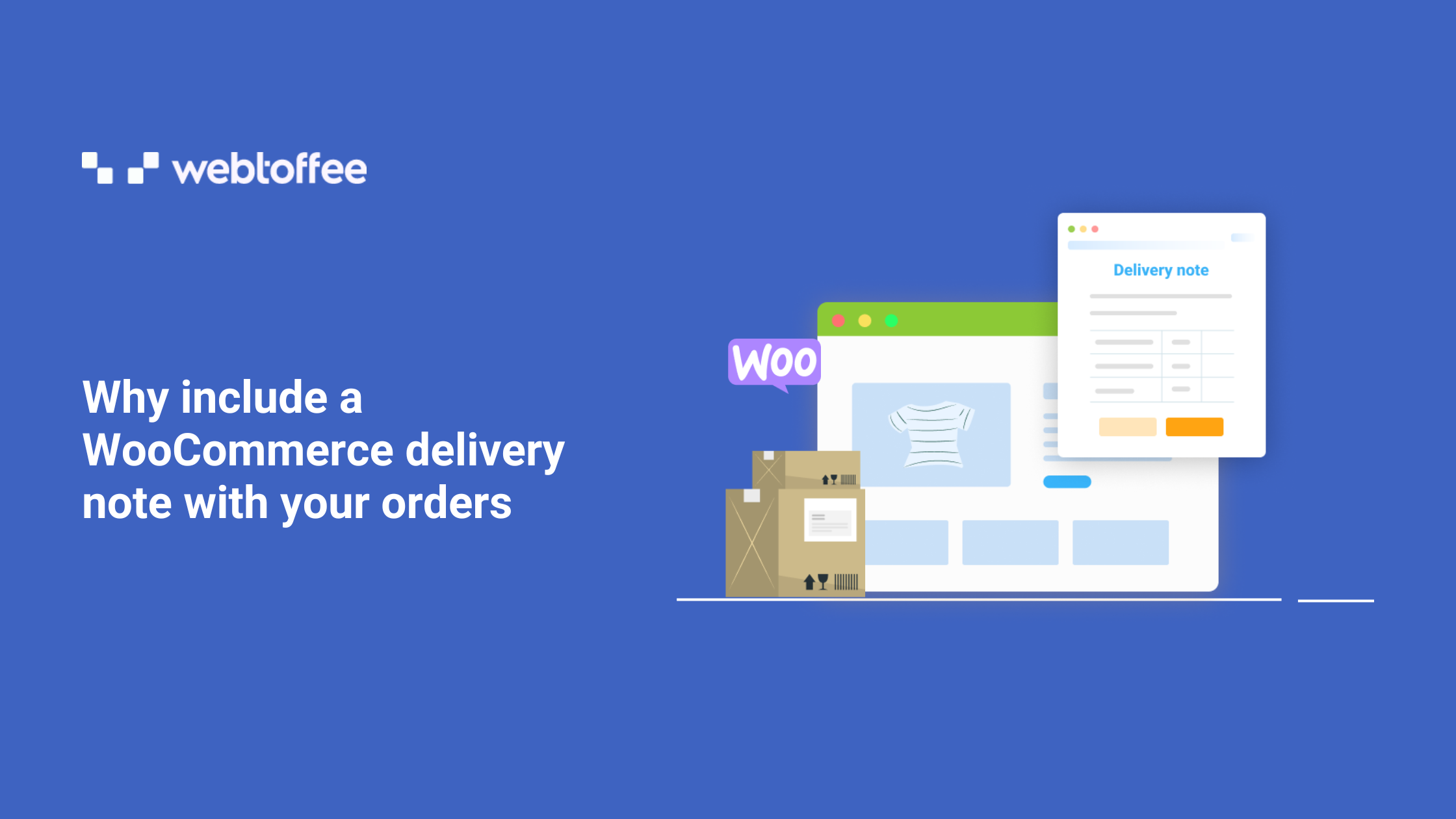 Why include a WooCommerce delivery note with your orders