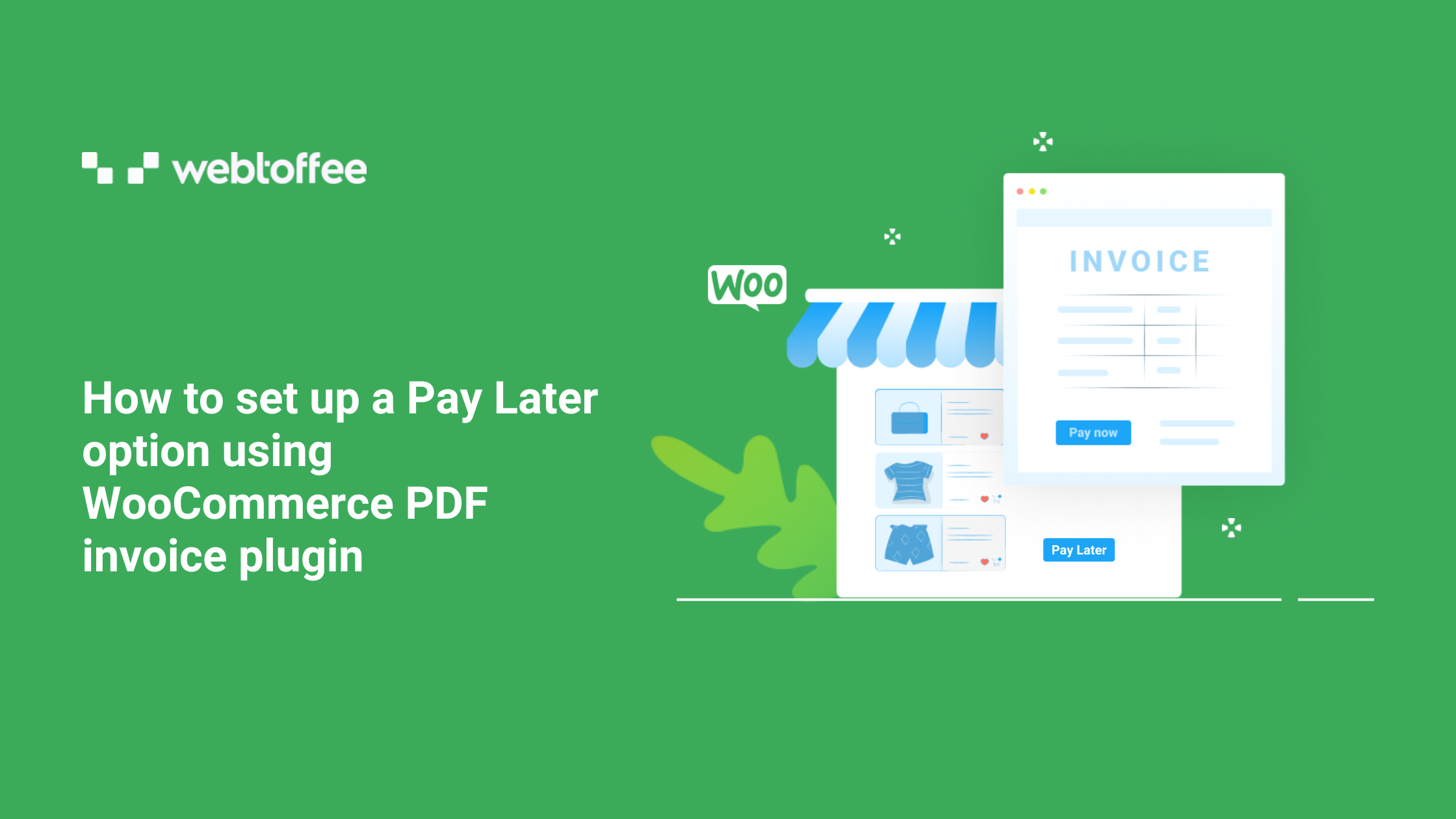 How to set up a Pay Later option using  WooCommerce PDF invoice plugin
